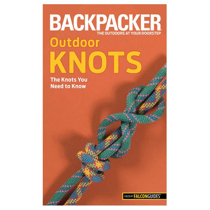 Backpacker Magazine's Outdoor Knots: The Knots You Need to Know [Book]